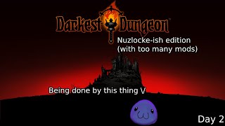 [Darkest Dungeon] But I have too many mods and i'm doing a nuzlocke  Day 2