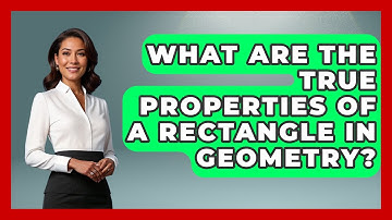 What Are The True Properties Of A Rectangle In Geometry? - All About Geometry