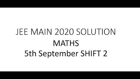 JEE Main 2020 | 5 September ( Shift-2 ) | Maths Paper Solution with PDF- #jeemainsolution