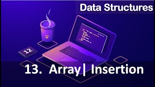 13 Inserting an element into an array|| Data Structures | Algorithm| English