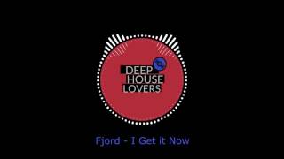 Fjord - I Get it Now