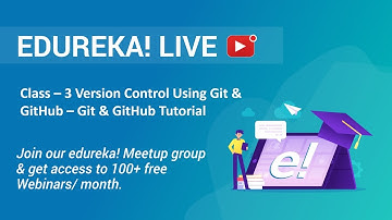 Class - 3 DevOps Training | Version Control Using Git &GitHub - Git & GitHub Tutorial | Edureka