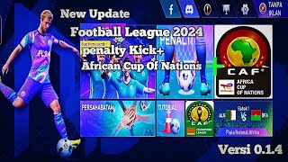 FOOTBALL LEAGUE 2024 NEW UPDATE VER 0.1.4 Penalty kick,Afrika cup nations,afrika cup, world cup club
