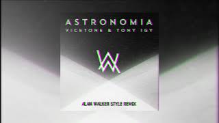 Vicetone & Tony Igy - Astronomia (Alan Walker Style Remix)