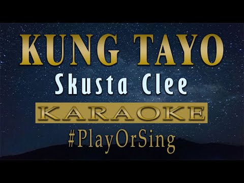 Kung Tayo - Skusta Clee (KARAOKE VERSION)