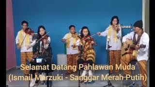 Selamat Datang Pahlawan Muda (Ismail Marzuki) - Sanggar Merah Putih #lagunasional lagupop standart