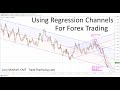 Using regression channels for forex trade selection and analysis