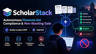 ScholarStack: Autonomous Financial Aid Compliance & Non-Stacking Gate | Sanity Context MCP & Gemini