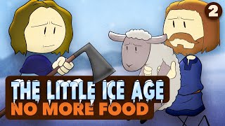 The Little Ice Age: No More Food - World History - Part 2 - Extra History