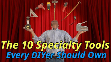 10 Specialty Tools Every Homeowner Should Own