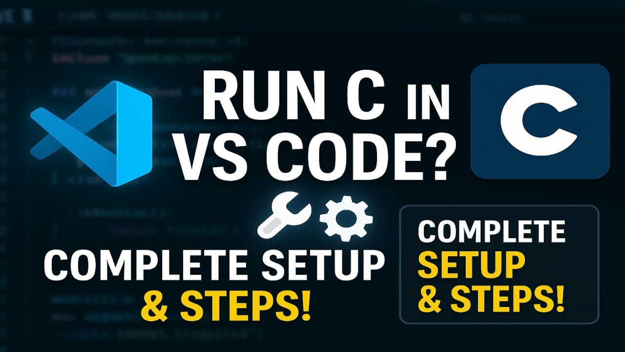 How to Run C in VS Code Complete Installation & Setup in 5 min ...