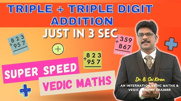 TRIPLE + TRIPLE NON CARRY & CARRY ADDITION | Super Speed Vedic Maths| Dr. B. Sai Kiran