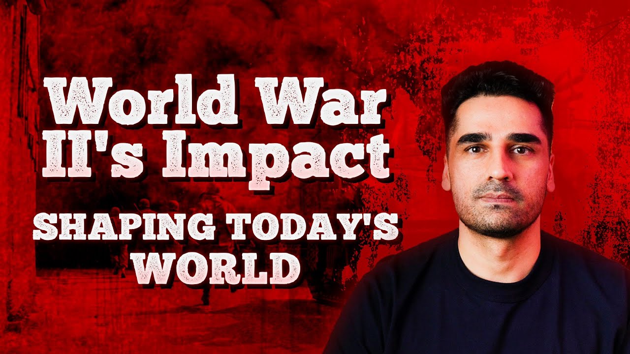The Modern-Day Ripple Effects of World War II