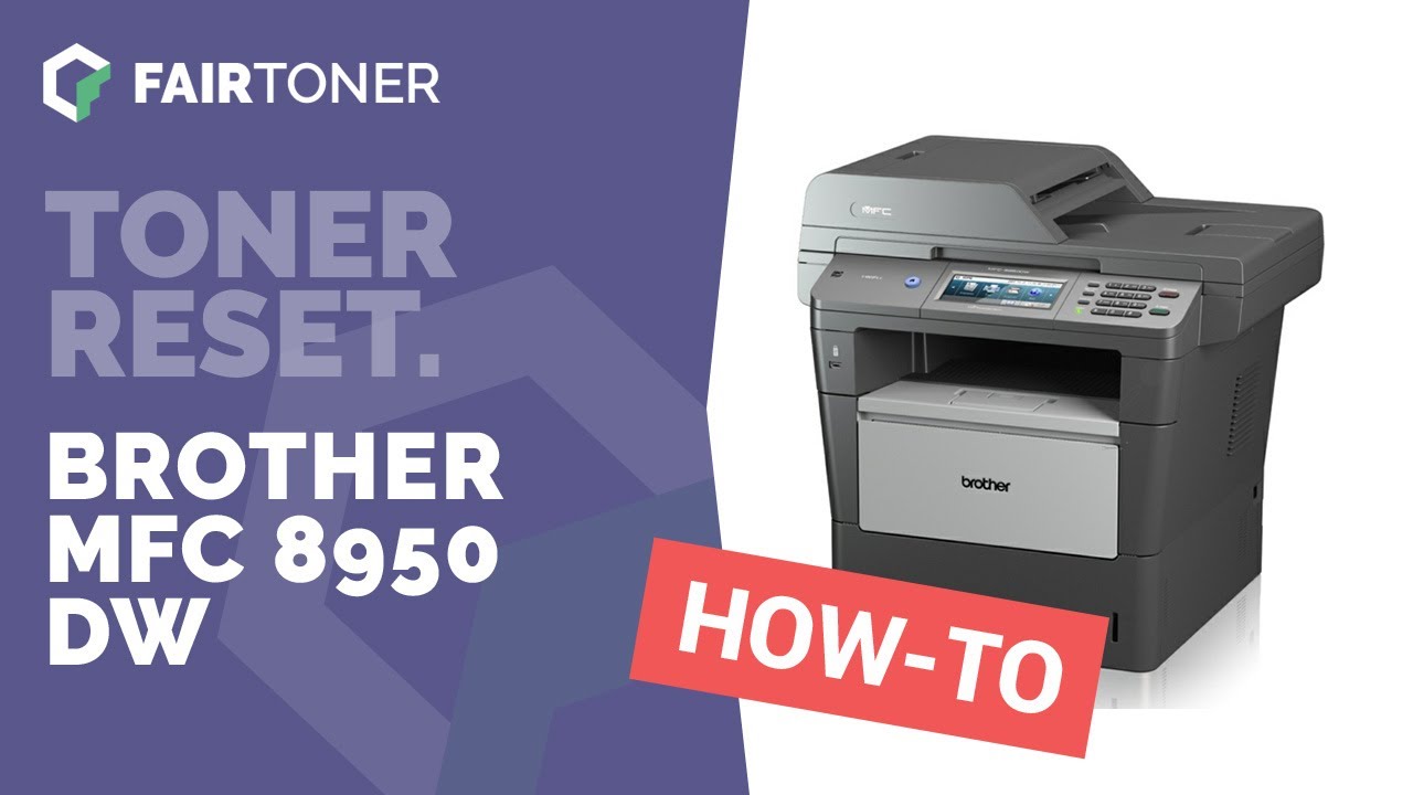 How To Reset Toner On Brother Mfc 8950Dw