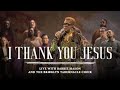 I Thank You Jesus Feat Babbie Mason The Brooklyn Tabernacle Choir I Will Not Be Moved Album I Thank You Jesus Feat Babbie Mason The Brooklyn Tabernacle Choir I Will Not Be Moved Album