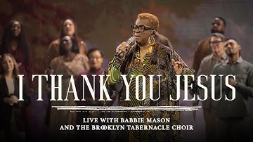 I Thank You Jesus feat. Babbie Mason | The Brooklyn Tabernacle Choir | I Will Not Be Moved Album