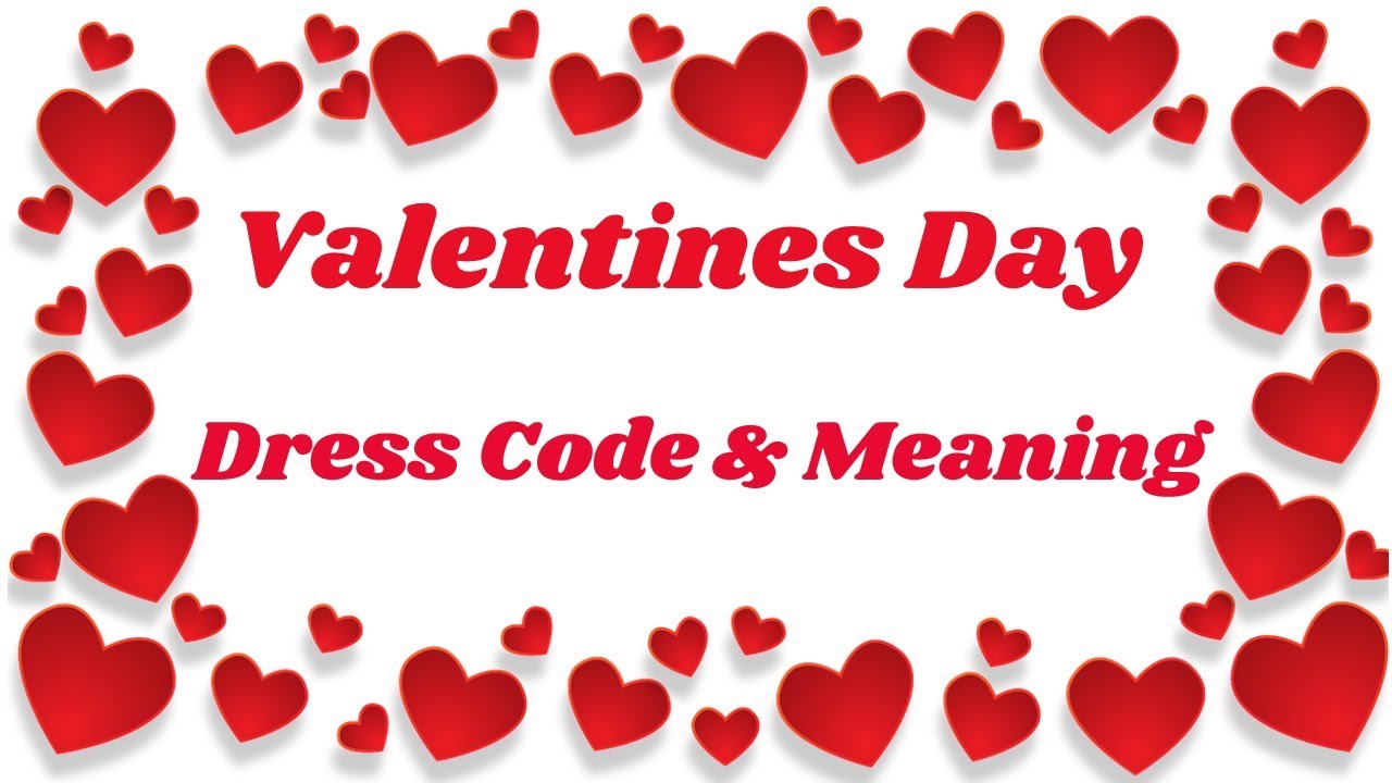 Valentines Day 2018 Dress Code and their Meaning YouTube