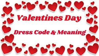 Valentines Day 2018 Dress Code and their Meaning