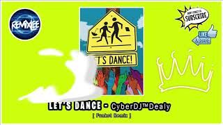 LETS DANCE - CyberDJ™Dealy   [ Funkot Remix ]
