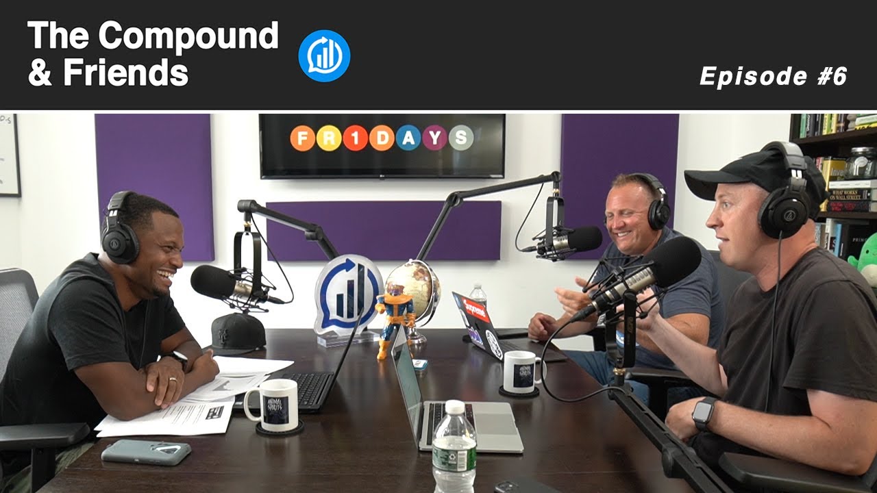A New Era of Investing and Financial Advice | The Compound and Friends #6 A New Era of Investing and Financial Advice | The Compound and Friends #6