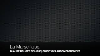 Rouget de Lisle, Claude | La Marseillaise | Guide voix Accompagnement
