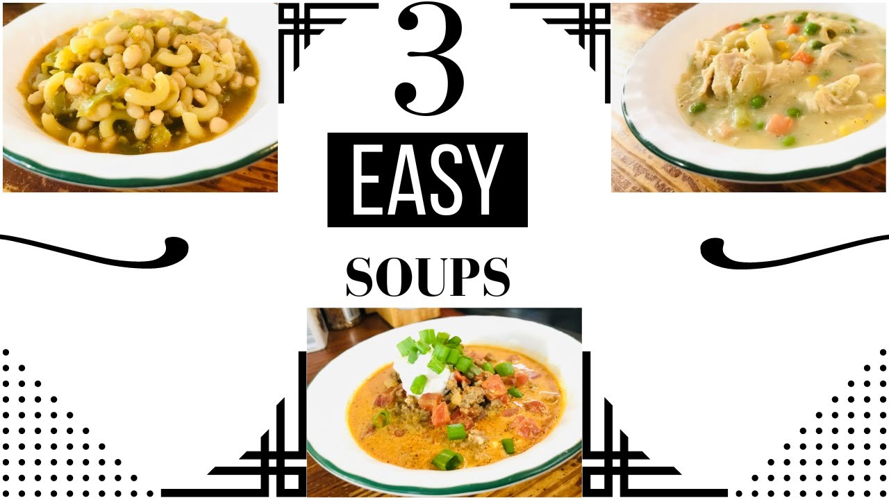 3 EASY SOUPS WHAT'S FOR DINNER? Tried & True SOUP Recipes! Tasty