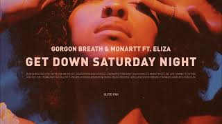 Gorgon Breath & Monartt - Get Down Saturday Night (feat. Eliza) Resimi