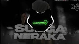 DJ QASIDAH SURGA NERAKA TRAP PARTY MIDLE NGEPLAK BOSSKU