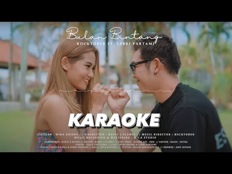 KARAOKE BULAN BINTANG - ROCKTOBER FT. LEBRI PARTAMI ( Minus One ) β ROCKTOBER OFFICIAL