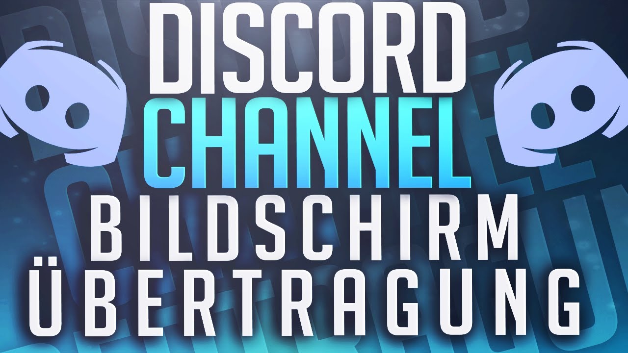 𝗗𝗜𝗦𝗖𝗢𝗥𝗗 SERVER/CHANNEL BILDSCHIRMÜBERTRAGUNG Tutorial TutorialTeam YouTube