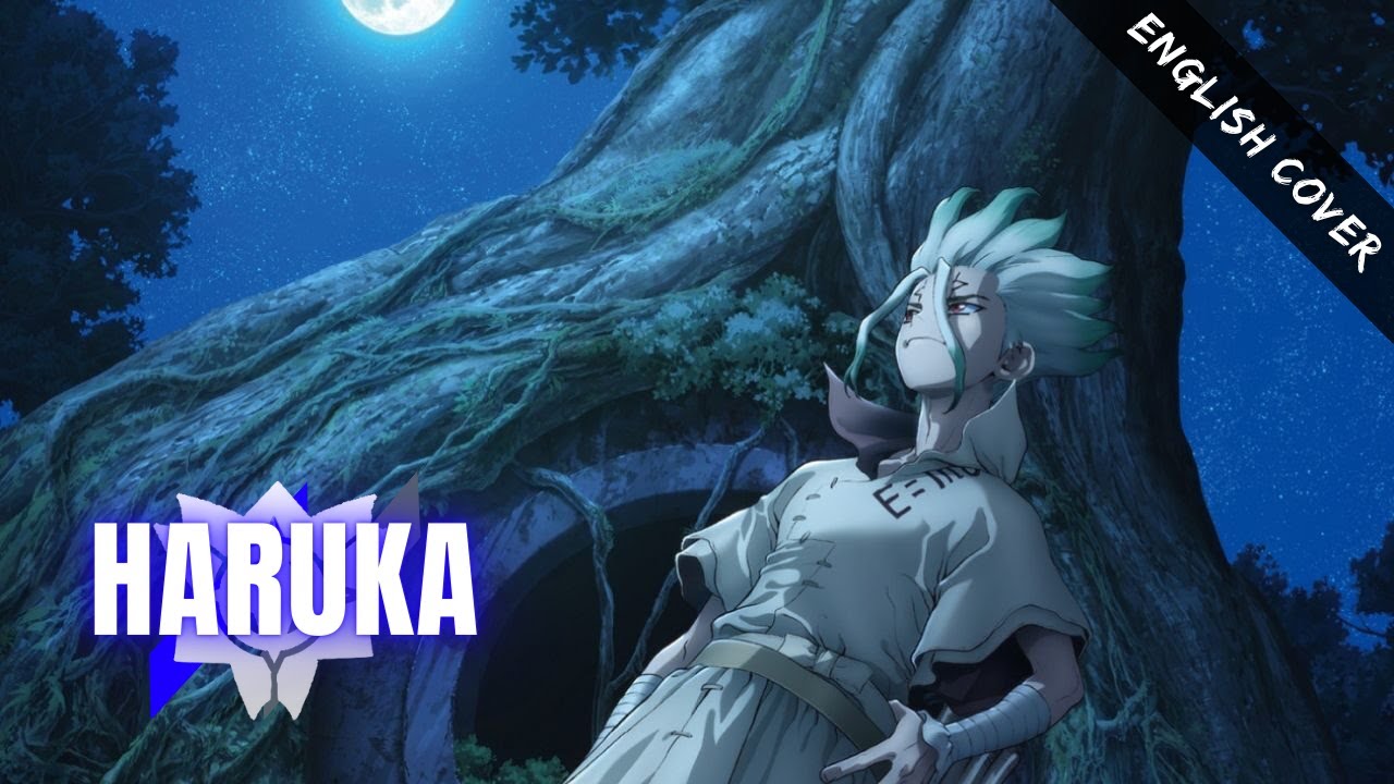 Dr. Stone Season 3: NEW WORLD - Part 2 » Haruka (遥か) · Ryujin Kiyoshi « -  playlist by ANIME TRENDS