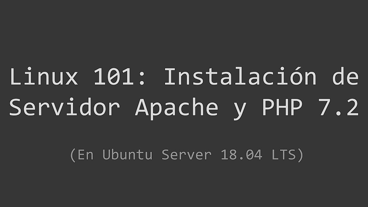 Linux 101 : Instalacion de Servidor Apache y PHP 7.2 - YouTube