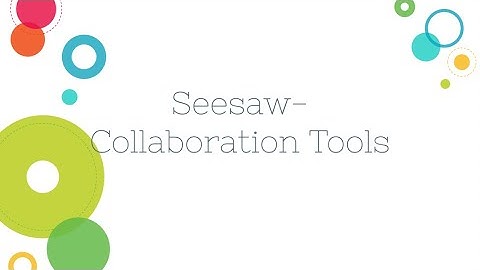 Seesaw - Collaboration Tools