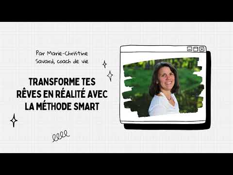 Transforme tes rêves en réalité avec la méthode SMART - Marie-Christine Savard, coach de vie