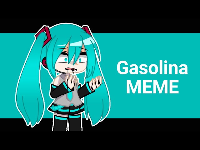 Gasolina MEME | Hatsune Miku class=