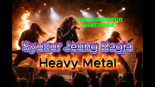 Download Lagu Syukur Jeung Bagja – Heavy Metal Version | Doel Sumbang Cover (Sundavo AI) MP3