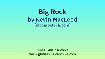 Big Rock by Kevin MacLeod 1 HOUR