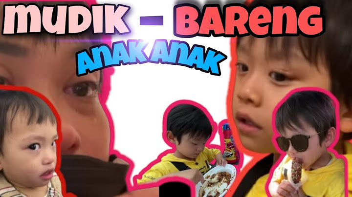 VLOG RANDOM KILAS BALIK MUDIK BERDUA SAMA ANAK -ANAK