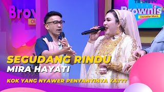 Segudang Rindu | Mira Hayati | BROWNIS (6/4/23)