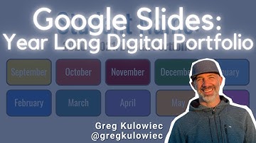 Google Slides: Year Long Digital Portfolio