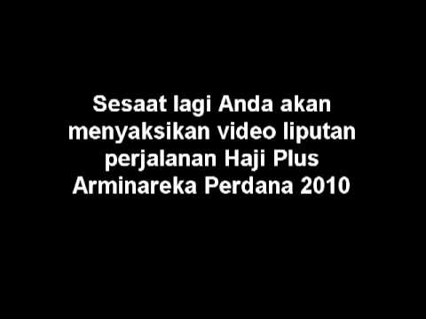 VIDEO : liputan perjalanan haji plus arminareka perdana 2010 part-01 - link download: http://www.4shared.com/video/7zosbjnm/dokumentasi_haji_plus_arminare.html video ini sengaja kami buat agar ...