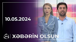 Xəbərin olsun / 10.05.2024