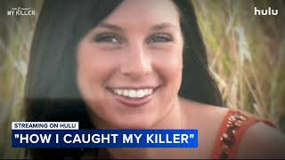 Season 2 of true crime series 'How I Caught My Killer' now on Hulu