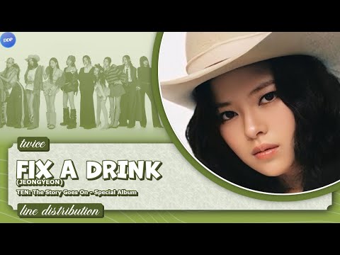 TWICE 트와이스 FIX A DRINK JEONGYEON Line Distribution