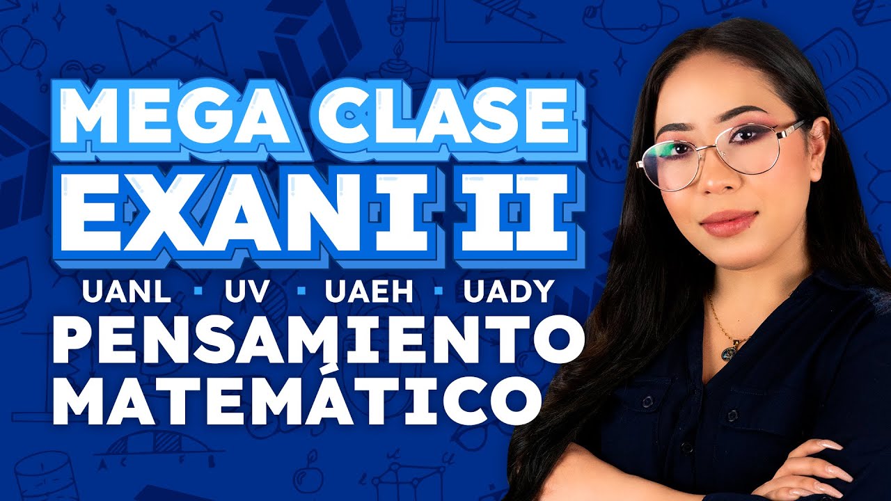 Maratón EXANI II Pensamiento Matemático II