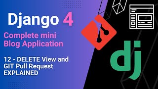 Django Delete View & Git Pull Request Explained | Django 4 Blog Tutorial for Beginners #12