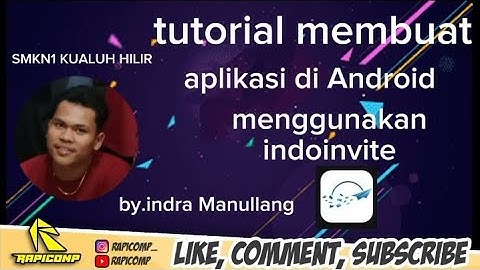 TUTORIAL LENGKAP CARA MEMBUAT APLIKASI ANDROID DARI APLIKASI INDOINVITE BY.INDRAYANTO MANULLANG
