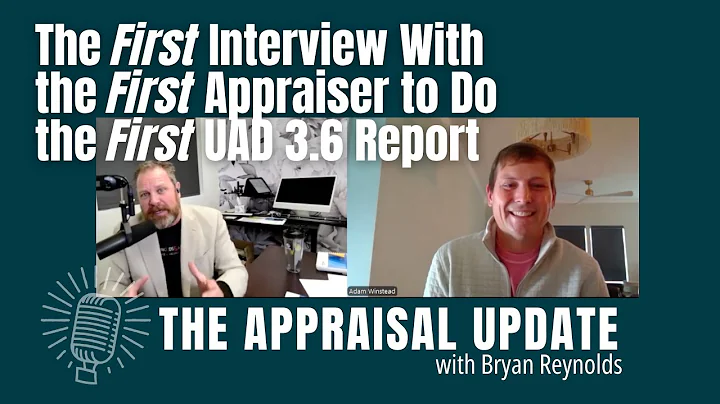 Breaking News: The First Interview With the First Appraiser to Do the First UAD 3.6 Report