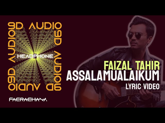 FAIZAL TAHIR-ASSALAMUALAIKUM LYRICS VIDEO + [9D AUDIO🎧] class=