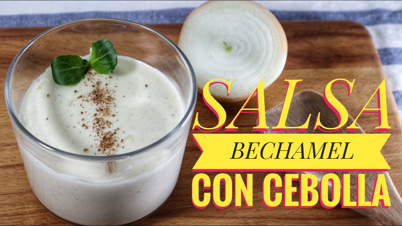 SALSA BECHAMEL CON CEBOLLA / Fácil y Rápida  / 